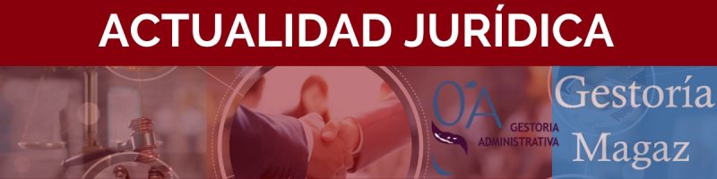 Blog de Actualidad Jurídica Gestoría Magaz Valladolid - Novedades jurídicas